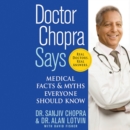Doctor Chopra Says : Medical Facts and Myths Everyone Should Know - eAudiobook