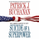 Suicide of a Superpower : Will America Survive to 2025? - eAudiobook