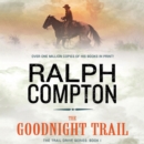 The Goodnight Trail : The Trail Drive, Book 1 - eAudiobook