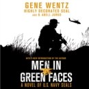 Men in Green Faces : A Novel of U.S. Navy SEALs - eAudiobook