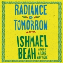 Radiance of Tomorrow : A Novel - eAudiobook