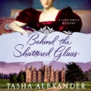 Behind the Shattered Glass : A Lady Emily Mystery - eAudiobook