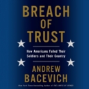 Breach of Trust : How Americans Failed Their Soldiers and Their Country - eAudiobook