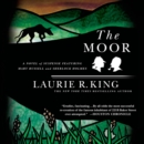 The Moor : A Novel of Suspense Featuring Mary Russell and Sherlock Holmes - eAudiobook