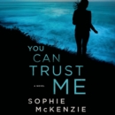 You Can Trust Me : A Novel - eAudiobook