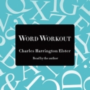 Word Workout : Building a Muscular Vocabulary in 10 Easy Steps - eAudiobook