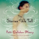 The Stories We Tell : A Novel - eAudiobook