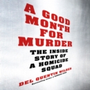 A Good Month for Murder : The Inside Story of a Homicide Squad - eAudiobook