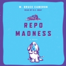 Repo Madness : A Novel - eAudiobook