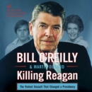 Killing Reagan : The Violent Assault That Changed a Presidency - eAudiobook
