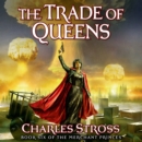 The Trade of Queens : Book Six of the Merchant Princes - eAudiobook