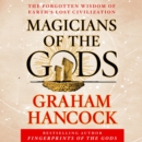 Magicians of the Gods : Sequel to the International Bestseller Fingerprints of the Gods - eAudiobook