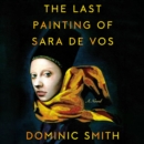 The Last Painting of Sara de Vos : A Novel - eAudiobook