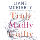 Truly Madly Guilty - eAudiobook