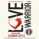Love Warrior : A Memoir - eAudiobook