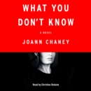 What You Don't Know : A Novel - eAudiobook