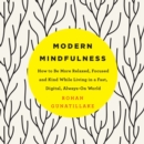 Modern Mindfulness : How to Be More Relaxed, Focused, and Kind While Living in a Fast, Digital, Always-On World - eAudiobook