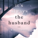 It's Always the Husband : A Novel - eAudiobook