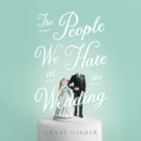 The People We Hate at the Wedding : A Novel - eAudiobook