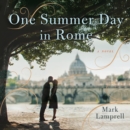 One Summer Day in Rome : A Novel - eAudiobook