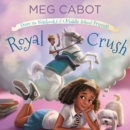 Royal Crush: From the Notebooks of a Middle School Princess - eAudiobook