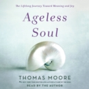 Ageless Soul : The Lifelong Journey Toward Meaning and Joy - eAudiobook