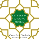 Letters to a Young Muslim - eAudiobook