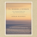 The Wisdom of Sundays : Life-Changing Insights from Super Soul Conversations - eAudiobook