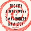 The City Always Wins : A Novel - eAudiobook