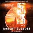 And Into the Fire : A Novel - eAudiobook