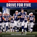 Drive for Five : The Remarkable Run of the 2016 Patriots - eAudiobook
