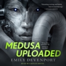 Medusa Uploaded : A Novel - eAudiobook