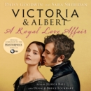 Victoria & Albert: A Royal Love Affair - eAudiobook