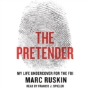 The Pretender : My Life Undercover for the FBI - eAudiobook