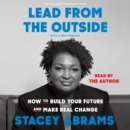 Lead from the Outside : How to Build Your Future and Make Real Change - eAudiobook