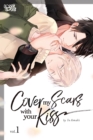 Cover My Scars With Your Kiss, Volume 1 - eBook