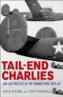 Tail-End Charlies : The Last Battles of the Bomber War, 1944--45 - eBook