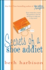 Secrets of a Shoe Addict : A Novel - eBook