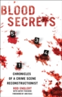 Blood Secrets : Chronicles of a Crime Scene Reconstructionist - eBook