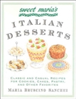 Sweet Maria's Italian Desserts : Classic and Casual Recipes for Cookies, Cakes, Pastry, and Other Favorites - eBook