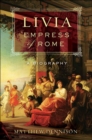 Livia, Empress of Rome : A Biography - eBook