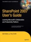 SharePoint 2007 User's Guide : Learning Microsoft's Collaboration and Productivity Platform - eBook