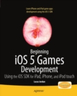 Beginning iOS 5 Games Development : Using the iOS SDK for iPad, iPhone and iPod touch - eBook