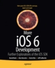 More iOS 6 Development : Further Explorations of the iOS SDK - eBook