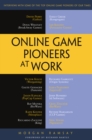Online Game Pioneers at Work - eBook