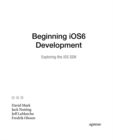 Beginning iOS 6 Development : Exploring the iOS SDK - eBook