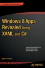 Windows 8 Apps Revealed Using XAML and C# : Using XAML and C# - eBook