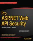 Pro ASP.NET Web API Security : Securing ASP.NET Web API - eBook
