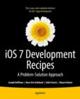 iOS 7 Development Recipes : Problem-Solution Approach - eBook