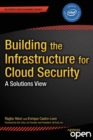 Building the Infrastructure for Cloud Security : A Solutions View - eBook